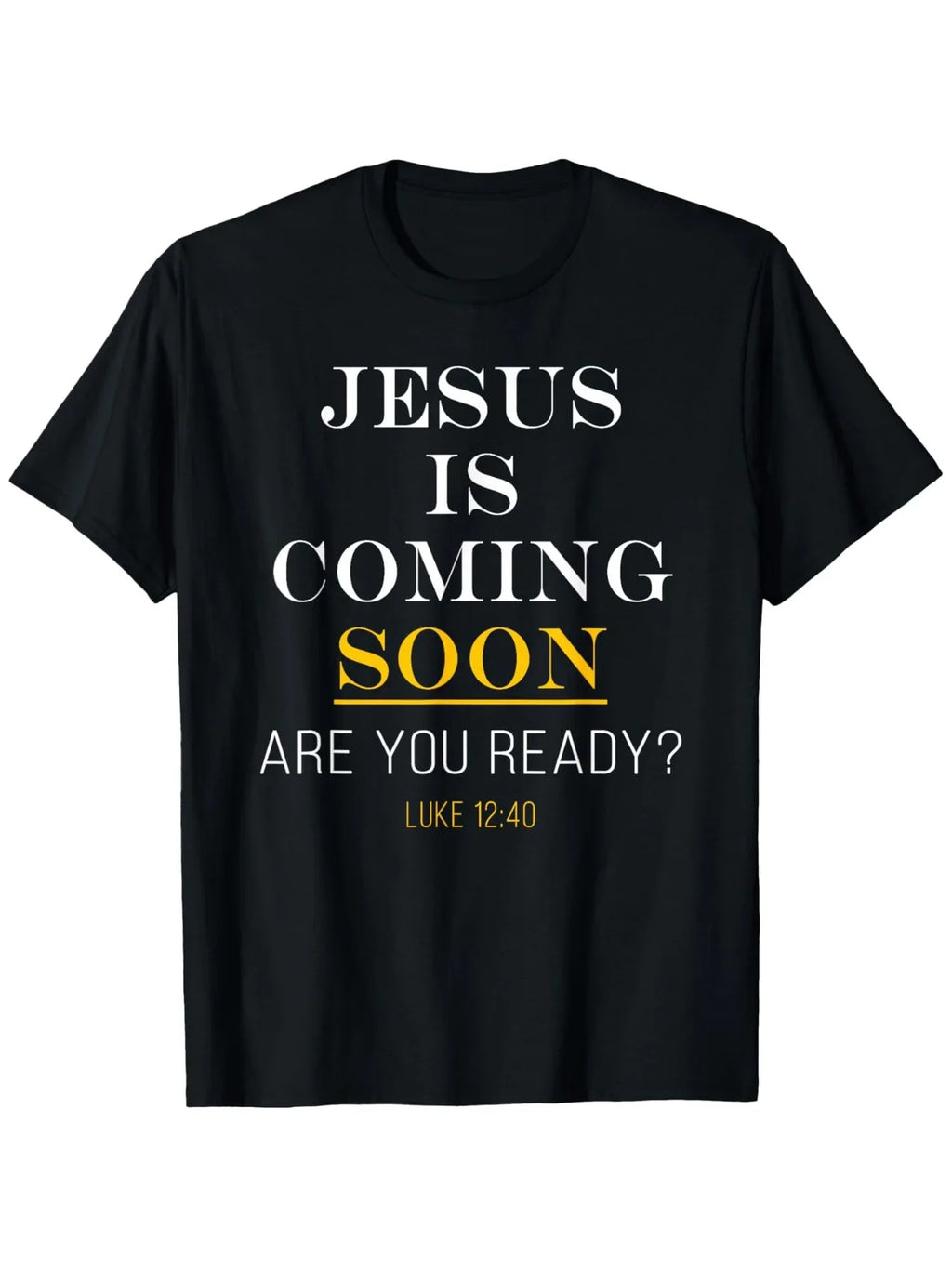 Luke 12:40 Faith T-Shirt