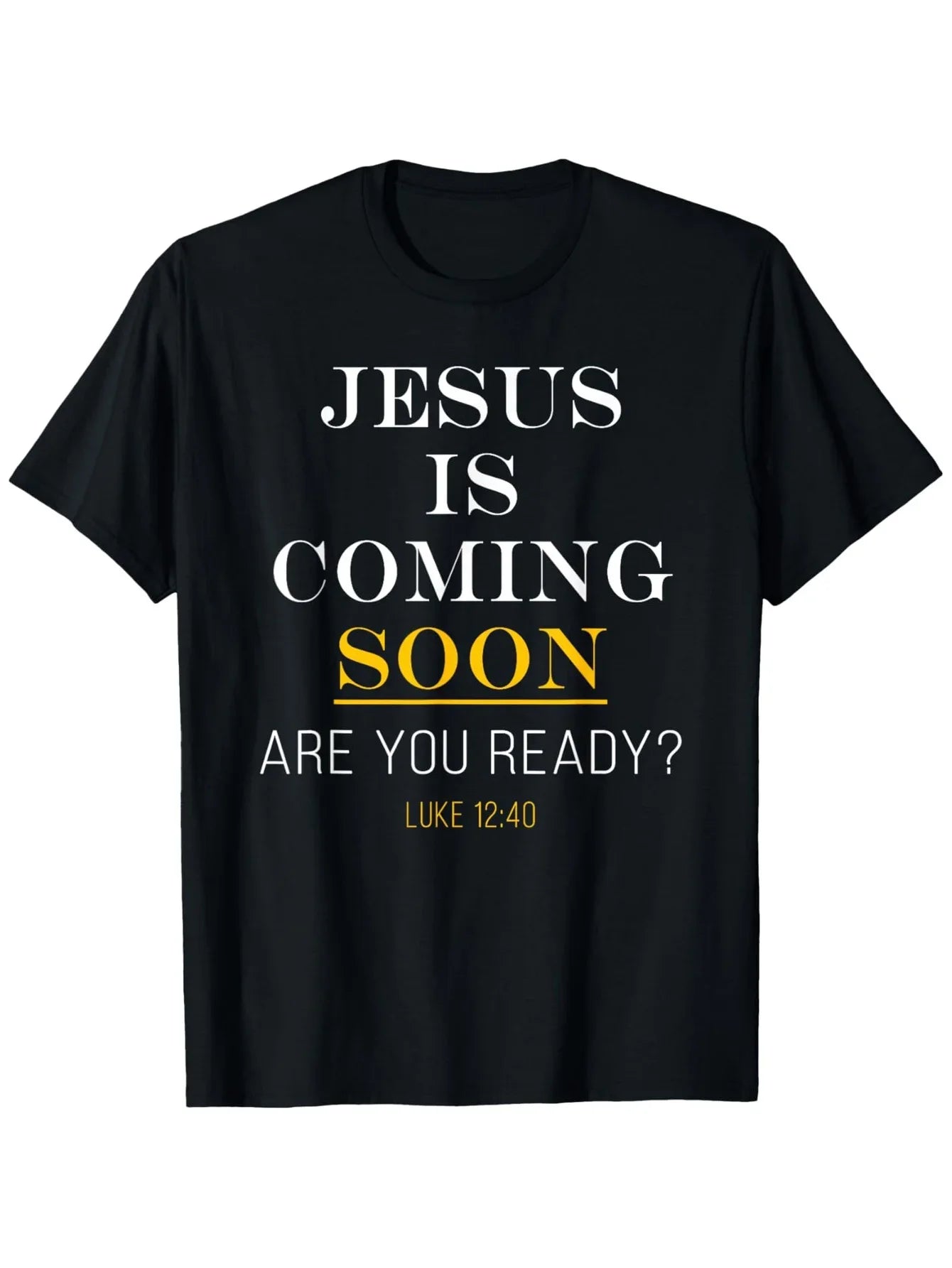 Luke 12:40 Faith T-Shirt