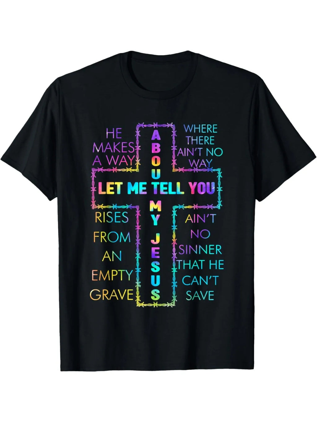 Let Me Tell You About Jesus T-Shirt