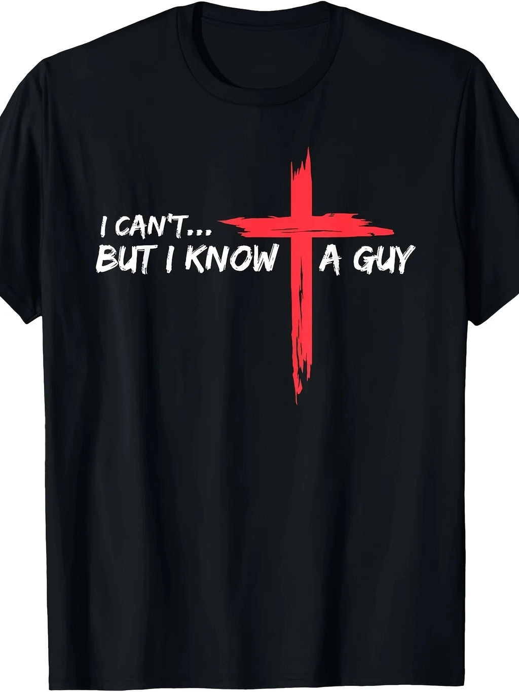 I Know a Guy Jesus Cross T-Shirt