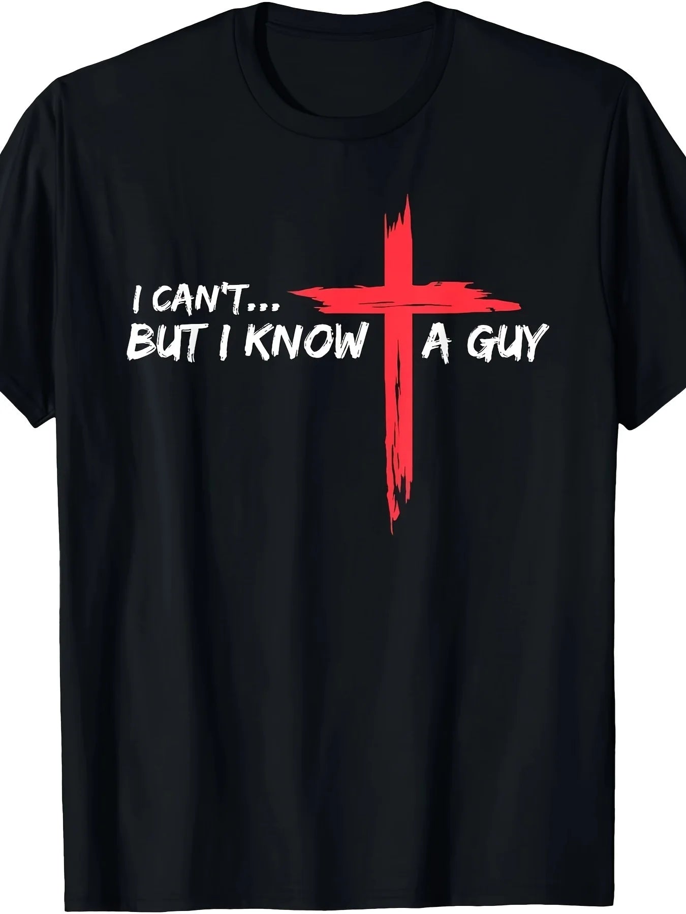 I Know a Guy Jesus Cross T-Shirt